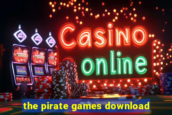 the pirate games download